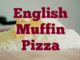 English Muffin Pizza