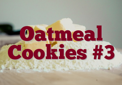 Oatmeal Cookies #3