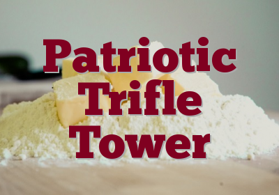 Patriotic Trifle Tower